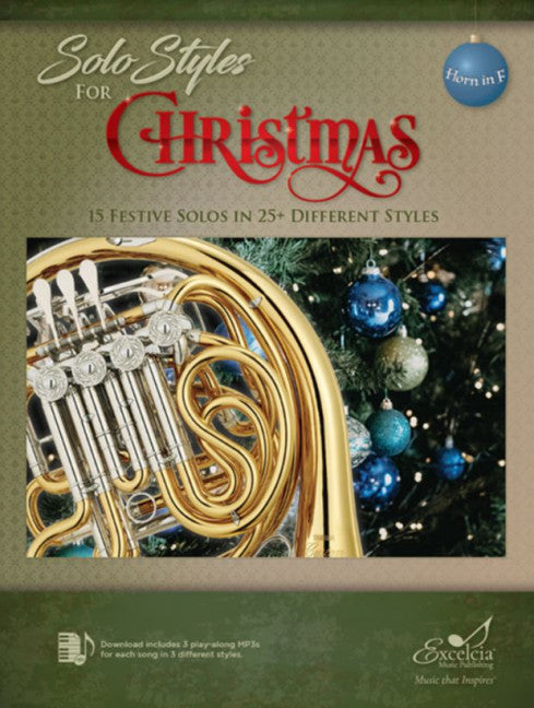 Solo Styles for Christmas - Horn in F 15 Festive Solos in 25+ Different Styles