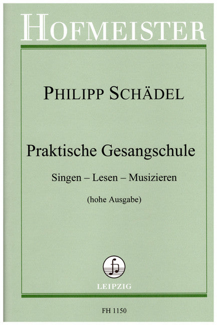 Praktische Gesangschule Singen - Lesen- Musizieren (hohe Ausgabe) (hohe Ausgabe)