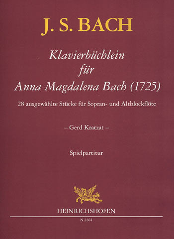 Klavierbüchlein für Anna Magdalena Bach (1725) 28 ausgewählte Stücke für Sopran- und Altblockflöte