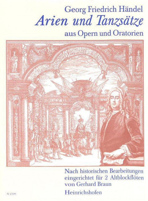 Arien und Tanzsätze aus Opern und Oratorien Nach historischen Bearbeitungen