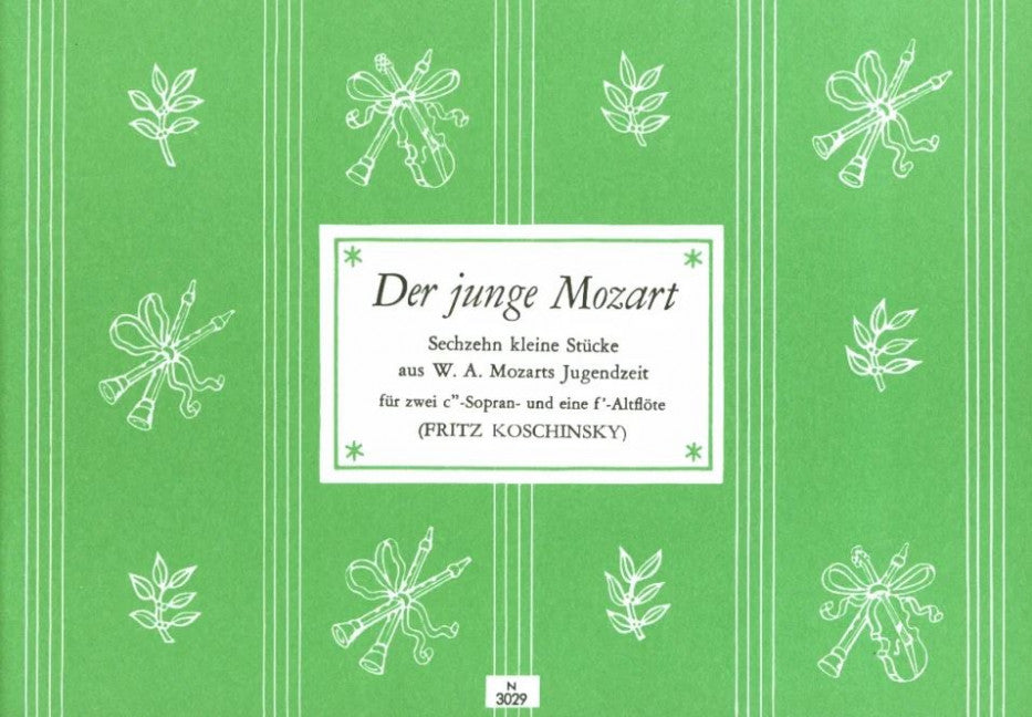 Der junge Mozart Sechzehn kleine Stücke aus W.A. Mozarts Jugendzeit