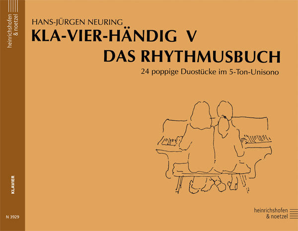 KLA-VIER-HÄNDIG V - das Rhythmusbuch Vol. 5 24 poppige Duostücke im 5-Ton-Unisono Vol. 5