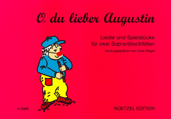 O du lieber Augustin Lieder und Spielstücke für 2 Sopranblockflöten