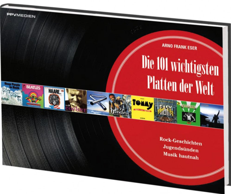 Die 101 wichtigsten Platten der Welt Rock-Geschichten, Jugendsünden, Musik hautnah