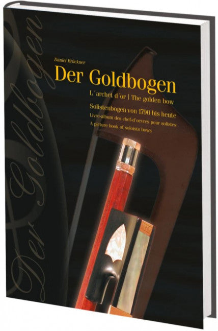 The Golden Bow Solistenbogen von 1790 bis heute