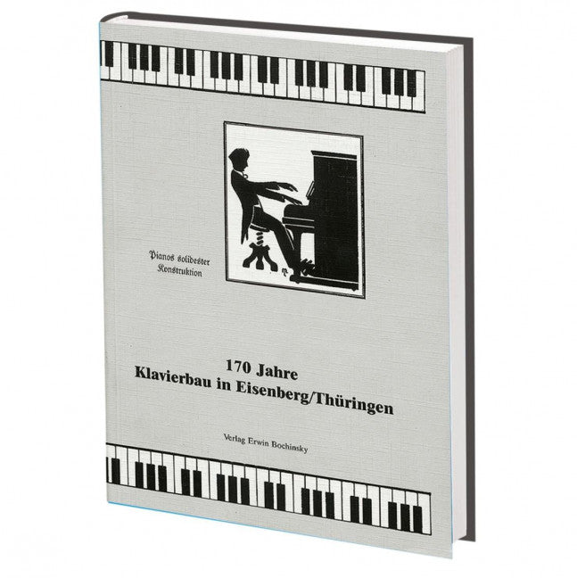 170 Jahre Klavierbau in Eisenberg / Thüringen Pianos solidester Konstruktion