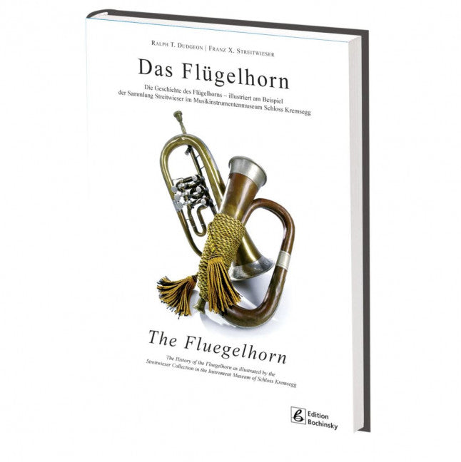 The Fluegelhorn The History of the Fluegelhorn as illustrated by the Streitwieser Collection in the Instrument Museum of Schloss Kremsegg.