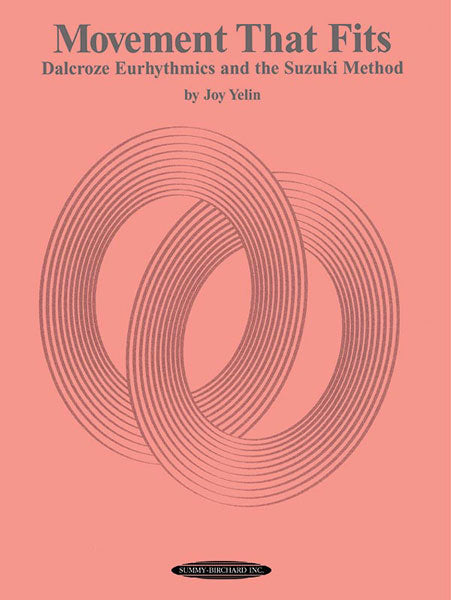 Movement That Fits: Dalcroze Eurhythmics and the Suzuki® Method 樂章 節奏 | 小雅音樂 Hsiaoya Music