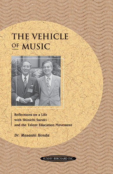 The Vehicle of Music Reflections on a Life with Shinichi Suzuki and the Talent Education Movement 樂章 | 小雅音樂 Hsiaoya Music