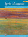 Lyric Moments, Book 1 8 Expressive Solos for Intermediate Pianists 獨奏 | 小雅音樂 Hsiaoya Music
