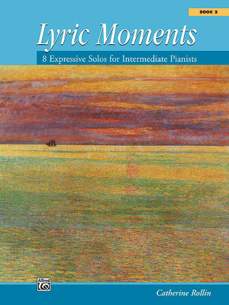 Lyric Moments, Book 2 8 Expressive Solos for Intermediate Pianists 獨奏 | 小雅音樂 Hsiaoya Music