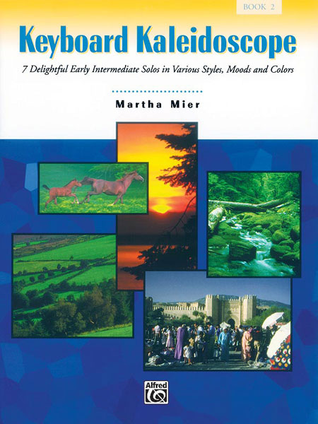 Keyboard Kaleidoscope, Book 2 7 Delightful Early Intermediate Solos in Various Styles, Moods, and Colors 鍵盤樂器 獨奏 | 小雅音樂 Hsiaoya Music