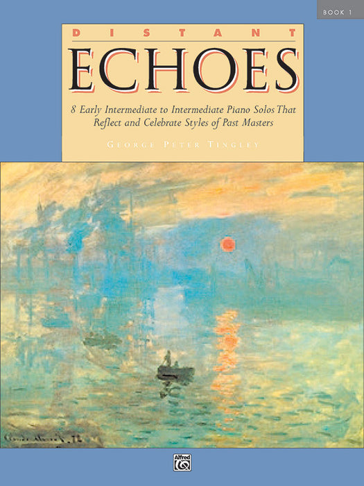 Distant Echoes, Book 1 8 Early Intermediate to Intermediate Piano Solos That Reflect and Celebrate Styles of Past Masters 鋼琴 獨奏 | 小雅音樂 Hsiaoya Music