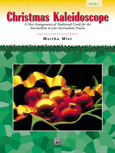 Christmas Kaleidoscope, Book 1 8 New Arrangements of Traditional Carols for the Intermediate to Late Intermediate Pianist 耶誕頌歌 | 小雅音樂 Hsiaoya Music