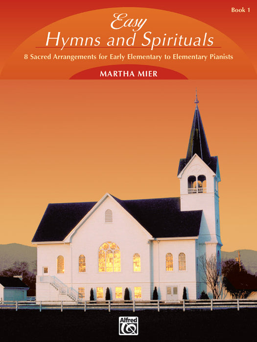 Easy Hymns and Spirituals, Book 1 8 Sacred Arrangements for Early Elementary to Elementary Pianists | 小雅音樂 Hsiaoya Music