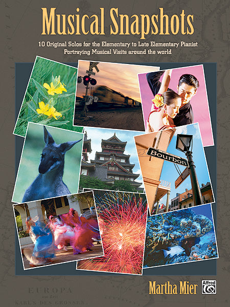 Musical Snapshots, Book 1 10 Original Solos for the Elementary Pianist Portraying Musical Visits Around the World 獨奏 | 小雅音樂 Hsiaoya Music