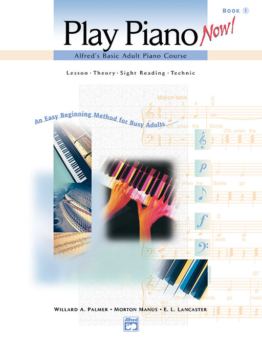 Alfred's Basic Adult Piano Course: Play Piano Now! Book 1 Lesson * Theory * Sight Reading * Technic (An Easy Beginning Method for Busy Adults) 鋼琴 | 小雅音樂 Hsiaoya Music