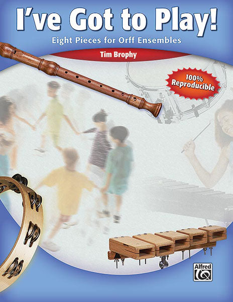 I've Got to Play! Eight Pieces for Orff Ensemble 小品 奧福 | 小雅音樂 Hsiaoya Music