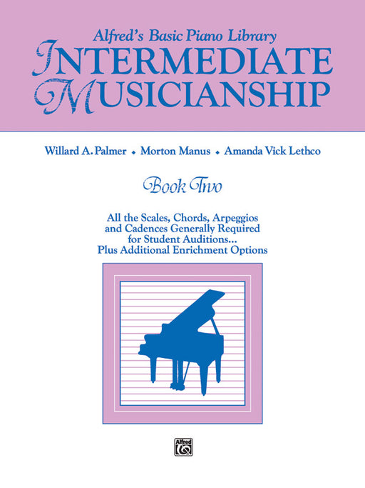 Alfred's Basic Piano Library Musicianship Book Two: Intermediate Musicianship All the Scales, Chords, Arpeggios, and Cadences Generally Required for Student Auditions . . . Plus Additional Enrichment Options 鋼琴 | 小雅音樂 Hsiaoya Music