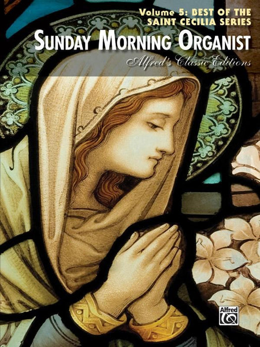 Sunday Morning Organist, Volume 5: Best of the Saint Cecilia Series 管風琴 | 小雅音樂 Hsiaoya Music