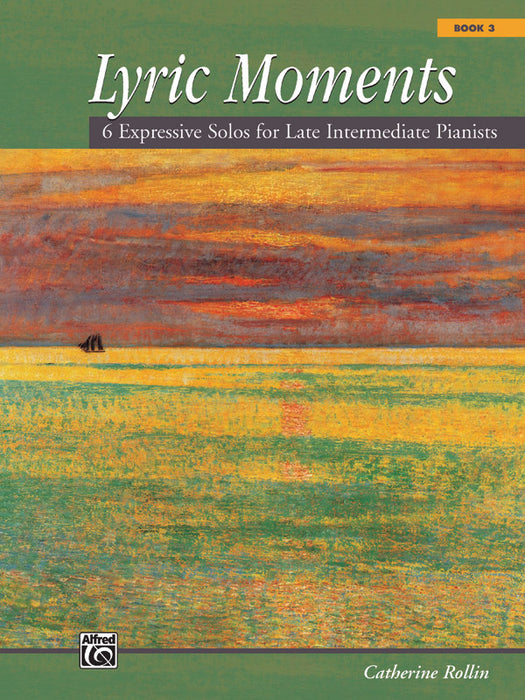 Lyric Moments, Book 3 6 Expressive Solos for Late Intermediate Pianists 獨奏 | 小雅音樂 Hsiaoya Music