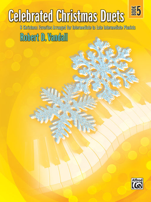 Celebrated Christmas Duets, Book 5 6 Christmas Favorites Arranged for Intermediate to Late Intermediate Pianists 二重奏 | 小雅音樂 Hsiaoya Music