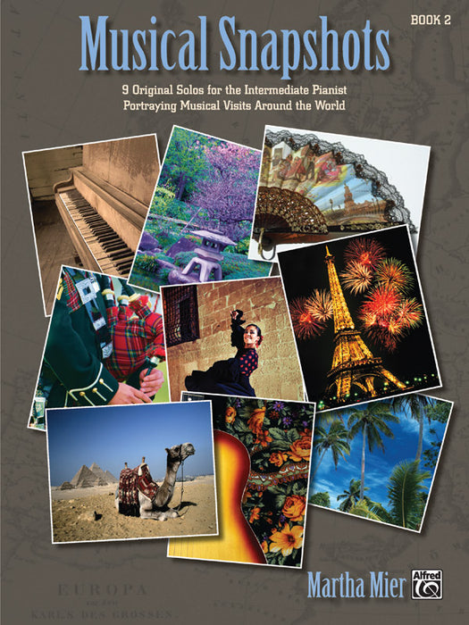 Musical Snapshots, Book 2 9 Original Solos for the Intermediate Pianist Portraying Musical Visits Around the World 獨奏 | 小雅音樂 Hsiaoya Music