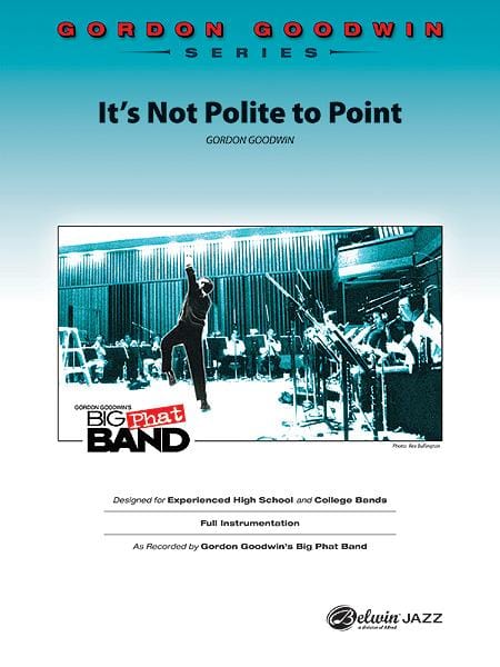 It's Not Polite to Point As Recorded by Gordon Goodwin's Big Phat Band (Trombone Section Feature) 長號樂節 總譜 | 小雅音樂 Hsiaoya Music