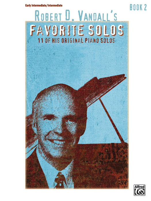 Robert D. Vandall's Favorite Solos, Book 2 12 of His Original Piano Solos 獨奏 鋼琴 獨奏 | 小雅音樂 Hsiaoya Music