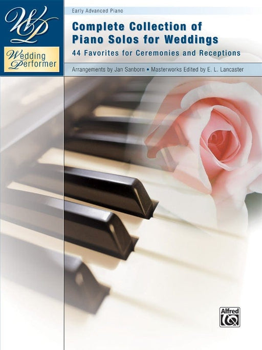 Wedding Performer: Complete Collection of Piano Solos for Weddings 44 Favorites for Ceremonies and Receptions 鋼琴 獨奏 | 小雅音樂 Hsiaoya Music