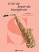 L'Art de Jouer du Saxophone [The Art of Saxophone Playing] 薩氏管 | 小雅音樂 Hsiaoya Music