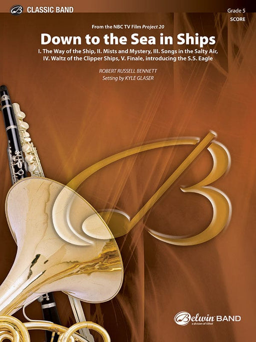 Down to the Sea in Ships (from the NBC TV Film Project 20) I. The Way of the Ship, II. Mists and Mystery, III. Songs in the Salty Air, IV. Waltz of the Clipper Ships, V. Finale, introducing the S.S. Eagle March 神秘劇 圓舞曲 終曲 進行曲 總譜 | 小雅音樂 Hsiaoya Music