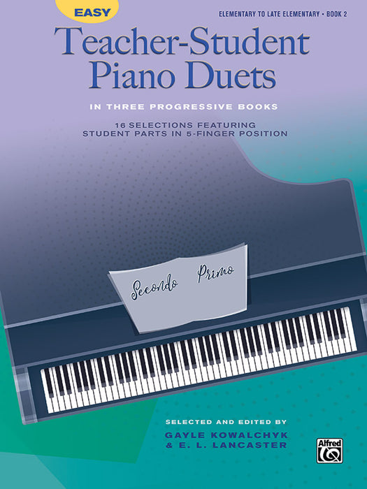 Easy Teacher-Student Piano Duets in Three Progressive Books, Book 2 16 Selections Featuring Student Parts in 5-Finger Position 鋼琴 二重奏 | 小雅音樂 Hsiaoya Music