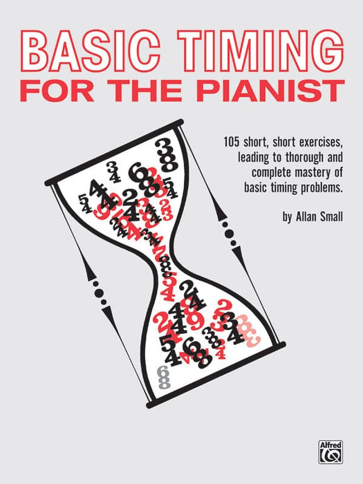Basic Timing for the Pianist 105 Short, Short Exercises Leading to Thorough and Complete Mastery of Basic Timing Problems 練習曲 | 小雅音樂 Hsiaoya Music