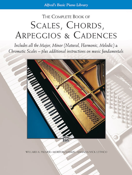The Complete Book of Scales, Chords, Arpeggios & Cadences Includes All the Major, Minor (Natural, Harmonic, Melodic) & Chromatic Scales -- Plus Additional Instructions on Music Fundamentals | 小雅音樂 Hsiaoya Music