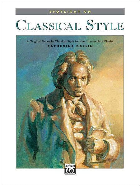 Spotlight on Classical Style 4 Original Pieces in Classical Style for the Intermediate Pianist 古典 小品 古典 | 小雅音樂 Hsiaoya Music