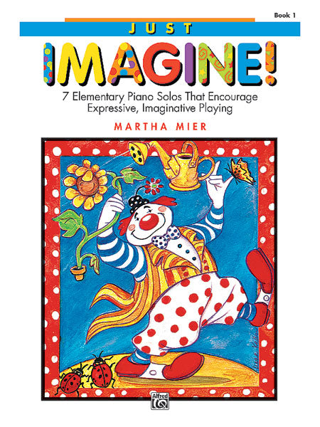 Just Imagine!, Book 1 7 Elementary Piano Solos That Encourage Expressive, Imaginative Playing 鋼琴 獨奏 | 小雅音樂 Hsiaoya Music