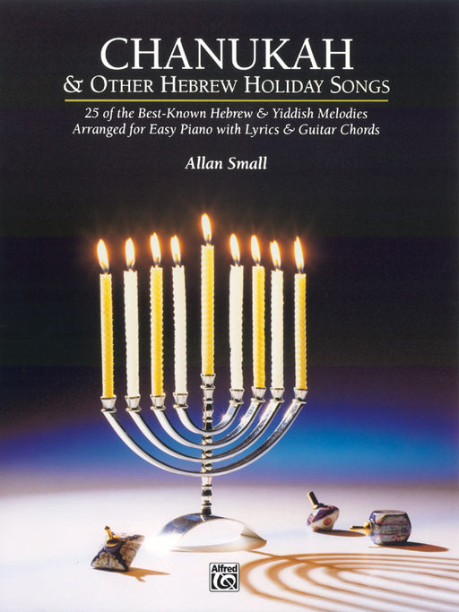 Chanukah & Other Hebrew Holiday Songs 25 of the Best-Known Hebrew & Yiddish Melodies Arranged for Easy Piano with Lyrics & Guitar Chords 鋼琴 吉他 | 小雅音樂 Hsiaoya Music