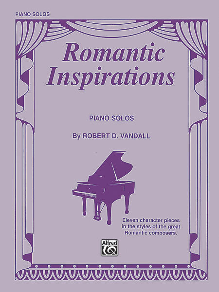 Romantic Inspirations Eleven Character Pieces in the Styles of the Great Romantic Composers 小品 | 小雅音樂 Hsiaoya Music