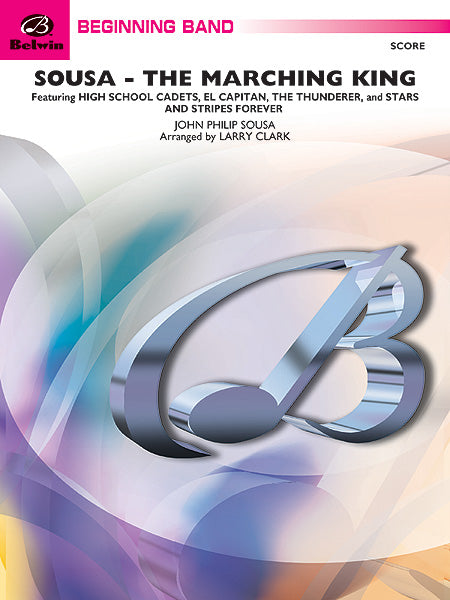 Sousa - The March King Featuring: High School Cadets / El Capitan / The Thunderer / Stars and Stripes Forever 蘇沙 進行曲 總譜 | 小雅音樂 Hsiaoya Music