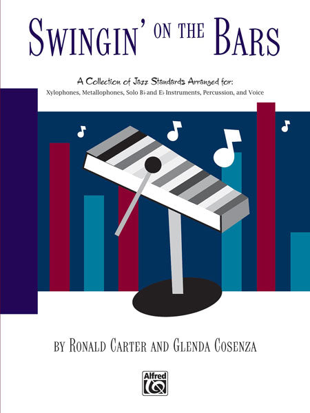 Swingin' on the Bars A Collection of Jazz Standard Tunes Arranged for Orff Instrumentaria: Xylophones, Metallophones, Solo E-Flat and B-Flat Instruments, Percussion, Voice 爵士音樂 奧福詠唱調 獨奏 擊樂器 | 小雅音樂 Hsiaoya Music