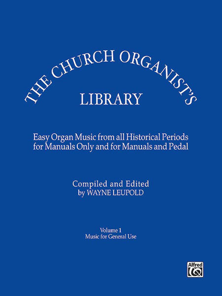 The Church Organist's Library, Volume 1: Music for General Use Easy Organ Music from All Historical Periods for Manuals Only and for Manuals and Pedal 管風琴 管風琴 | 小雅音樂 Hsiaoya Music
