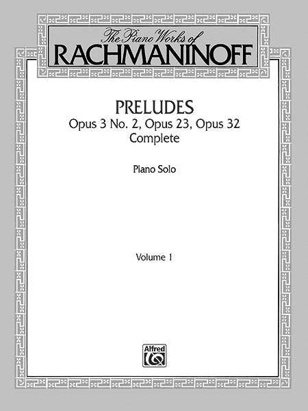 The Piano Works of Rachmaninoff, Volume I: Preludes, Opus 3 No. 2, Opus 23, Opus 32 (Complete) 拉赫瑪尼諾夫 鋼琴 前奏曲 作品 | 小雅音樂 Hsiaoya Music
