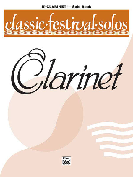 Classic Festival Solos (B-flat Clarinet), Volume 1 Solo Book 獨奏 豎笛 獨奏 | 小雅音樂 Hsiaoya Music