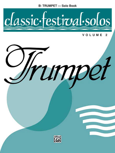 Classic Festival Solos (B-flat Trumpet), Volume 2 Solo Book 獨奏 小號 獨奏 | 小雅音樂 Hsiaoya Music