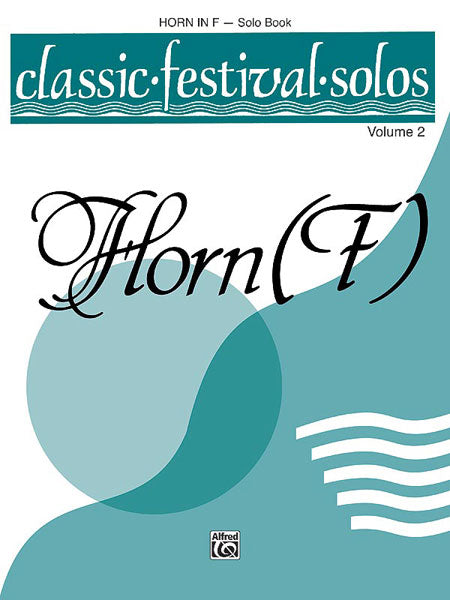 Classic Festival Solos (Horn in F), Volume 2 Solo Book 獨奏法國號 獨奏 | 小雅音樂 Hsiaoya Music