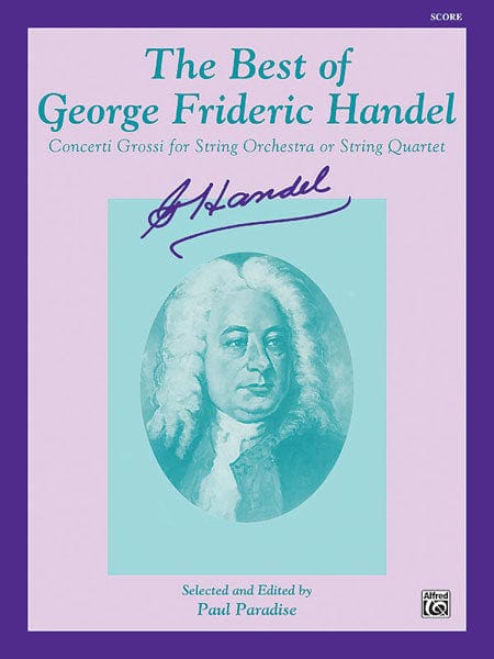 The Best of George Frideric Handel Concerti Grossi for String Orchestra or String Quartet 韓德爾 音樂會 弦樂團弦樂四重奏 總譜 | 小雅音樂 Hsiaoya Music
