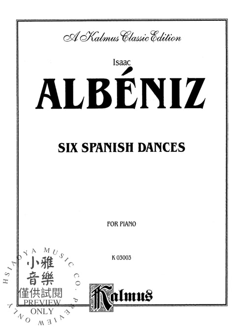 Six Spanish Dances 阿爾貝尼士 舞曲 | 小雅音樂 Hsiaoya Music