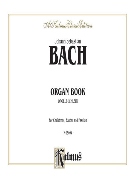 Organbook (Orgelbuchlein) 巴赫約翰‧瑟巴斯提安 管風琴 | 小雅音樂 Hsiaoya Music