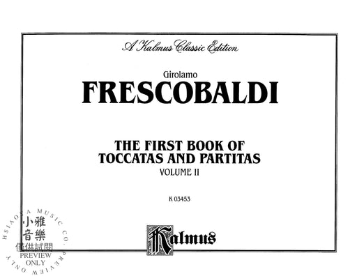 The First Book of Toccatas and Partitas, Volume II For Organ or Cembalo 弗雷斯科巴第 觸技曲 組曲 管風琴 | 小雅音樂 Hsiaoya Music